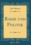 Rasse Und Politik (Classic Reprint)