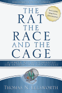 Rat, the Race, and the Cage, the (Christian Edition): A Simple Way to Guarantee Job Satisfaction and Success - Ellsworth, Thomas N