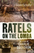 Ratels on the Lomba: The story of Charlie Squadron