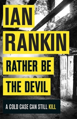 Rather Be the Devil: The #1 bestselling series that inspired BBC One's REBUS - Rankin, Ian