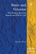 Ratio and Voluntas: The Tension Between Reason and Will in Law