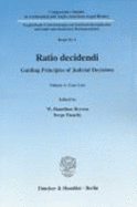 Ratio Decidendi: Guiding Principles of Judicial Decisions. Vol. 1: Case Law - Bryson, W Hamilton (Editor), and Dauchy, Serge (Editor)