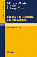 Rational Approximation and Interpolation: Proceedings of the United Kingdom - United States Conference, Held at Tampa, Florida, December 12-16, 1983 - Graves-Morris, P R (Editor), and Saff, E B (Editor), and Varga, R S (Editor)