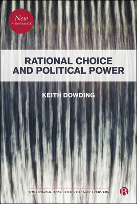 Rational Choice and Political Power - Dowding, Keith