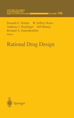 Rational Drug Design - Truhlar, Donald G (Editor), and Howe, W Jeffrey (Editor), and Hopfinger, Anthony J (Editor)