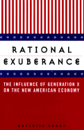 Rational Exuberance: The Influence of Generation X on the New American Economy - Bagby, Meredith