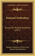 Rational Orthodoxy: Essays on Mooted Questions (1917)