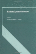 Rational Pesticide Use - Brent, K J (Editor), and Atkin, R K (Editor)