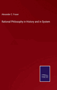 Rational Philosophy in History and in System