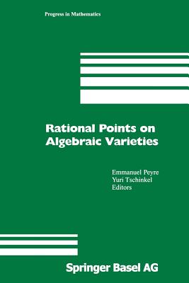 Rational Points on Algebraic Varieties: Zweite, Aktualisierte Und Erweiterte Auflage - Peyre, Emmanuel (Editor), and Tschinkel, Yuri (Editor)