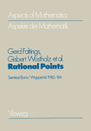 Rational Points: Seminar Bonn/Wuppertal 1983/84 A Publication of the Max-Planck-Institut fr Mathematik, Bonn