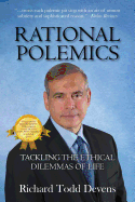 Rational Polemics: Tackling the Ethical Dilemmas of Life