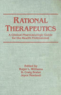 Rational Therapeutics: A Clinical Pharmacologic Guide for the Health Professional - Williams, Roger (Editor)