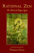 Rational Zen: The Mind of Dogen Zenji