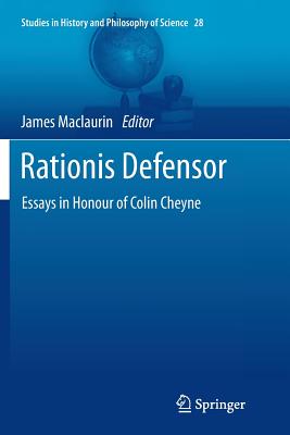 Rationis Defensor: Essays in Honour of Colin Cheyne - Maclaurin, James (Editor)