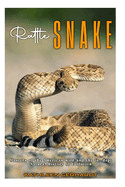 Rattle Snake: Masters of the American Wide and in-dept Natural History of Evolution.