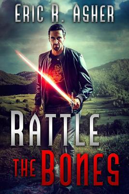 Rattle the Bones - Asher, Eric R