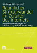 Raumlicher Strukturwandel Im Zeitalter Des Internets: Neue Herausforderungen Fur Raumordnung Und Stadtentwicklung