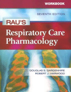 Rau's Respiratory Care Pharmacology Workbook