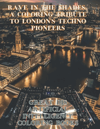 "Rave in the Shades: A Coloring Tribute to London's Techno Pioneers" TURN THE TABLES