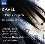 Ravel: L'Heure espagnole; Don Quichotte à Dulcinée