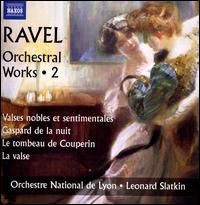 Ravel: Orchestral Works, Vol. 2 - Orchestre National de Lyon; Leonard Slatkin (conductor)