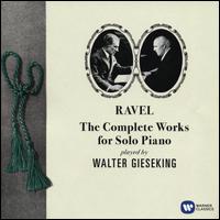 Ravel: The Complete Works for Solo Piano - Walter Gieseking (piano)