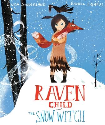 Raven Child and the Snow-Witch - Sunderland, Linda