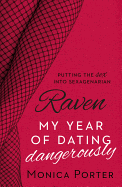 Raven: My Year of Dating Dangerously