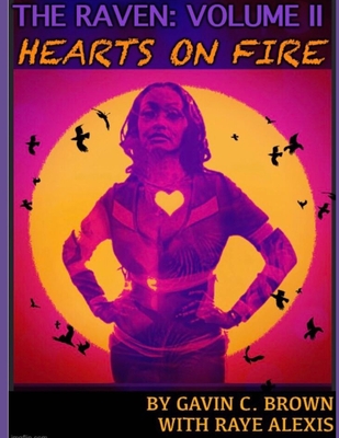 Raven Volume II: Hearts on Fire - Alexis, Raye, and Brown, Gavin Christian