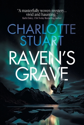 Raven's Grave - Stuart, Charlotte
