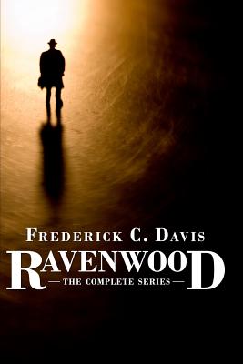 Ravenwood: The Complete Series - Davis, Frederick C
