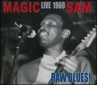 Raw Blues: Magic Sam Live 1969 - Magic Sam