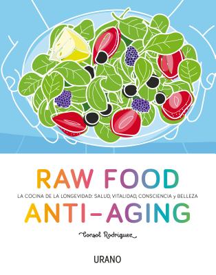 Raw Food Anti-Aging - Rodriguez, Consol