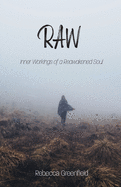 Raw: Inner Workings of a Reawakened Soul
