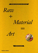 Raw + Material = Art: Found, Scavenged and Upcycled