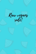 Raw Vegans Rule!