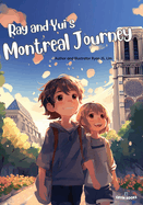 Ray and Yui's Montreal Journey: Brotherhood sprouting in Canada