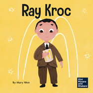 Ray Kroc: A Kid's Book About Persistence