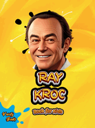 Ray Kroc Book for Kids: The biography of the mastermind behind McDonalds for kids. Colored Pages.