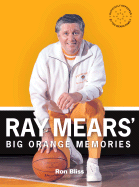 Ray Mears' Big Orange Memories: How Ray Mears Transformed Tennessee Sports Traditions