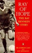 Ray of Hope: The Ray Kennedy Story