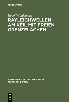 Rayleighwellen am Keil mit freien Grenzflchen - Gutdeutsch, Rudolf