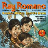 Raymie, Dickie, and the Bean: Why I Love and Hate My Brothers (Book and CD) - Romano, Ray