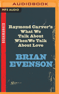 Raymond Carver's What We Talk about When We Talk about Love