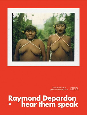 Raymond Depardon: Hear Them Speak - Depardon, Raymond (Text by)