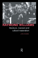 Raymond Williams: Literature, Marxism and Cultural Materialism