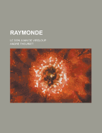 Raymonde; Le Don Juan de Vireloup