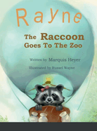 Rayne the Raccoon Goes To the Zoo