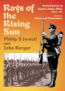 Rays of the Rising Sun. Vol 1: Armed Forces of Japan's Asian Allies 1931-45: China and Manchukuo
